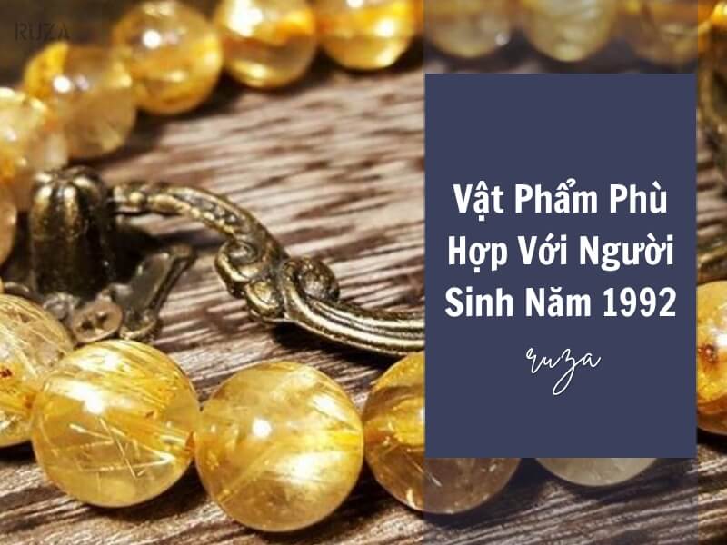 Tuổi Nhâm Thân 1992 Mệnh Gì? Hợp Với Tuổi Gì, Hợp Màu Gì?