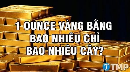 1 lượng vàng bằng bao nhiêu chỉ và cây?