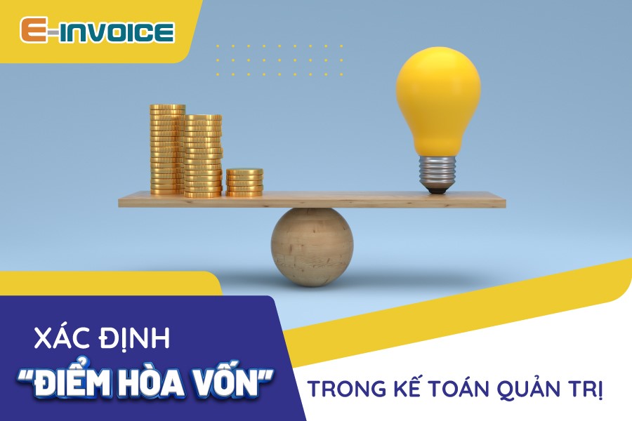 Điểm hòa vốn là gì? Xác định điểm hòa vốn trong kế toán quản trị