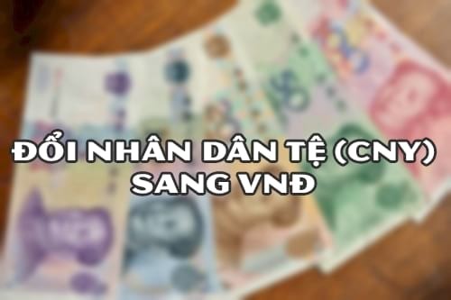 30 tệ bằng bao nhiêu tiền việt theo tỷ giá hiện nay