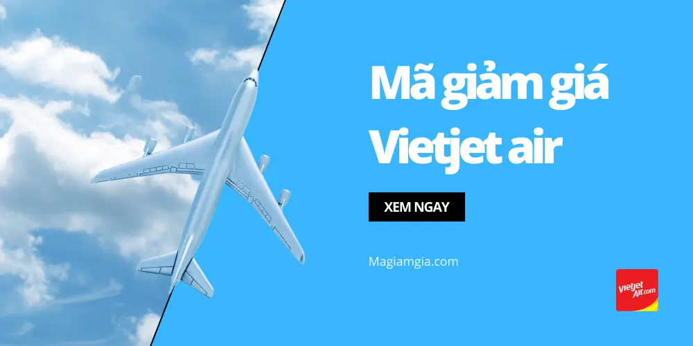 Mã giảm giá VietJet Air – Cập nhật tháng 10/2024