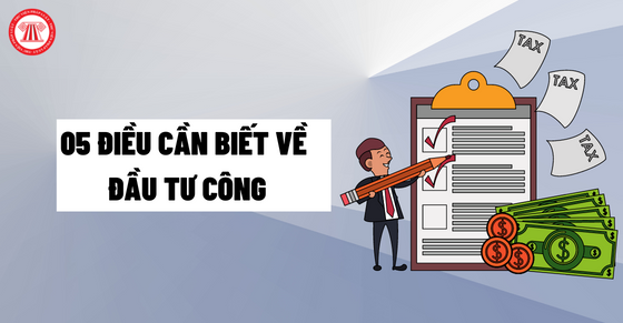 Đầu tư công là gì? 05 điều cần biết về đầu tư công