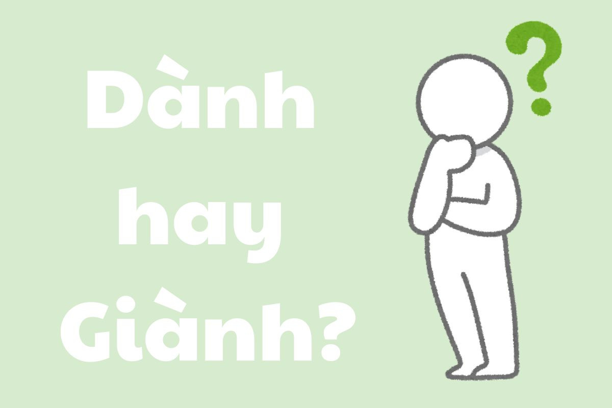 Tranh giành hay tranh dành? Đâu mới là từ đúng chính tả?